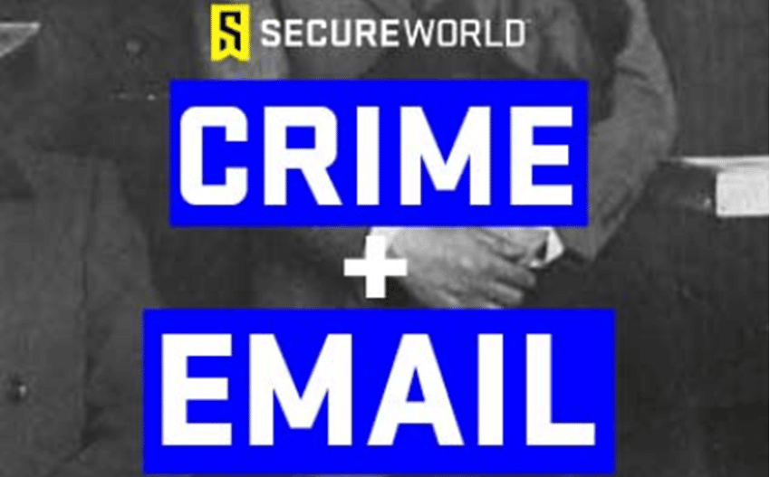 Dec. 2019 – Crime and Email: Real-Life Stories from the Trenches