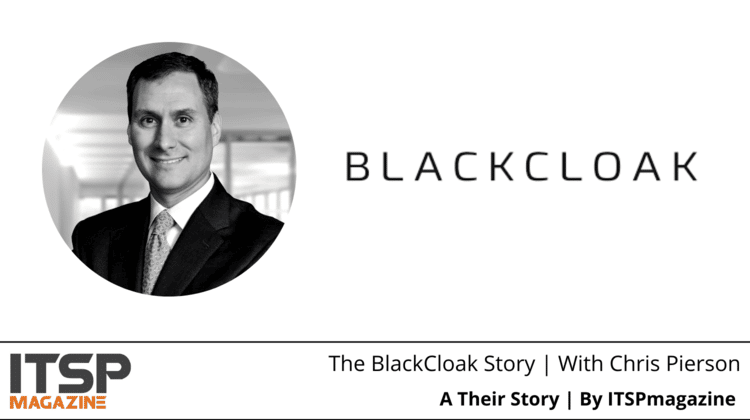 BlackCloak ITSP Magazine Podcast with Chris Pierson