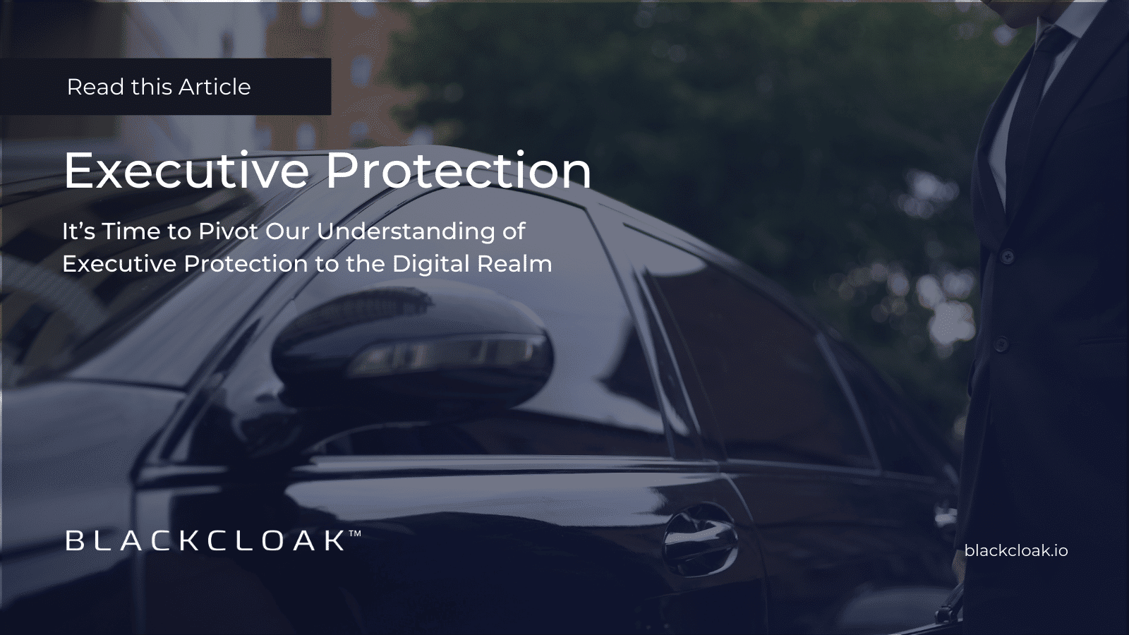 BlackCloak Executive Protection Blog Post