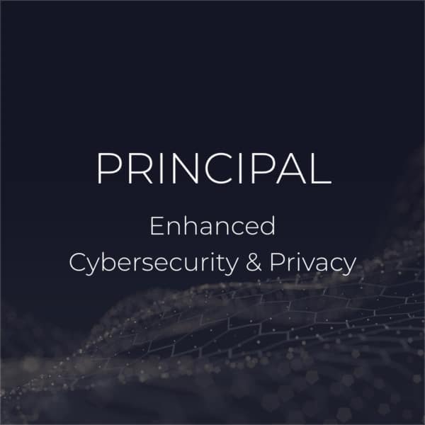 Principal, enhanced cybersecurity and privacy
