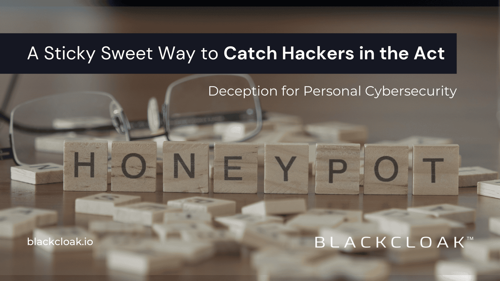 A Sticky Sweet Way to Catch Hackers in the Act: Honeypot cyberattacks