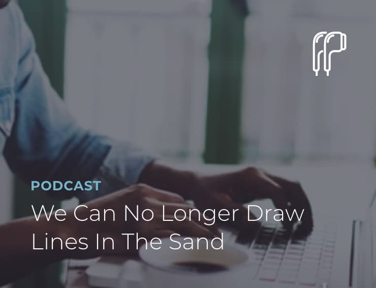 We Can No Longer Draw Lines In The Sand