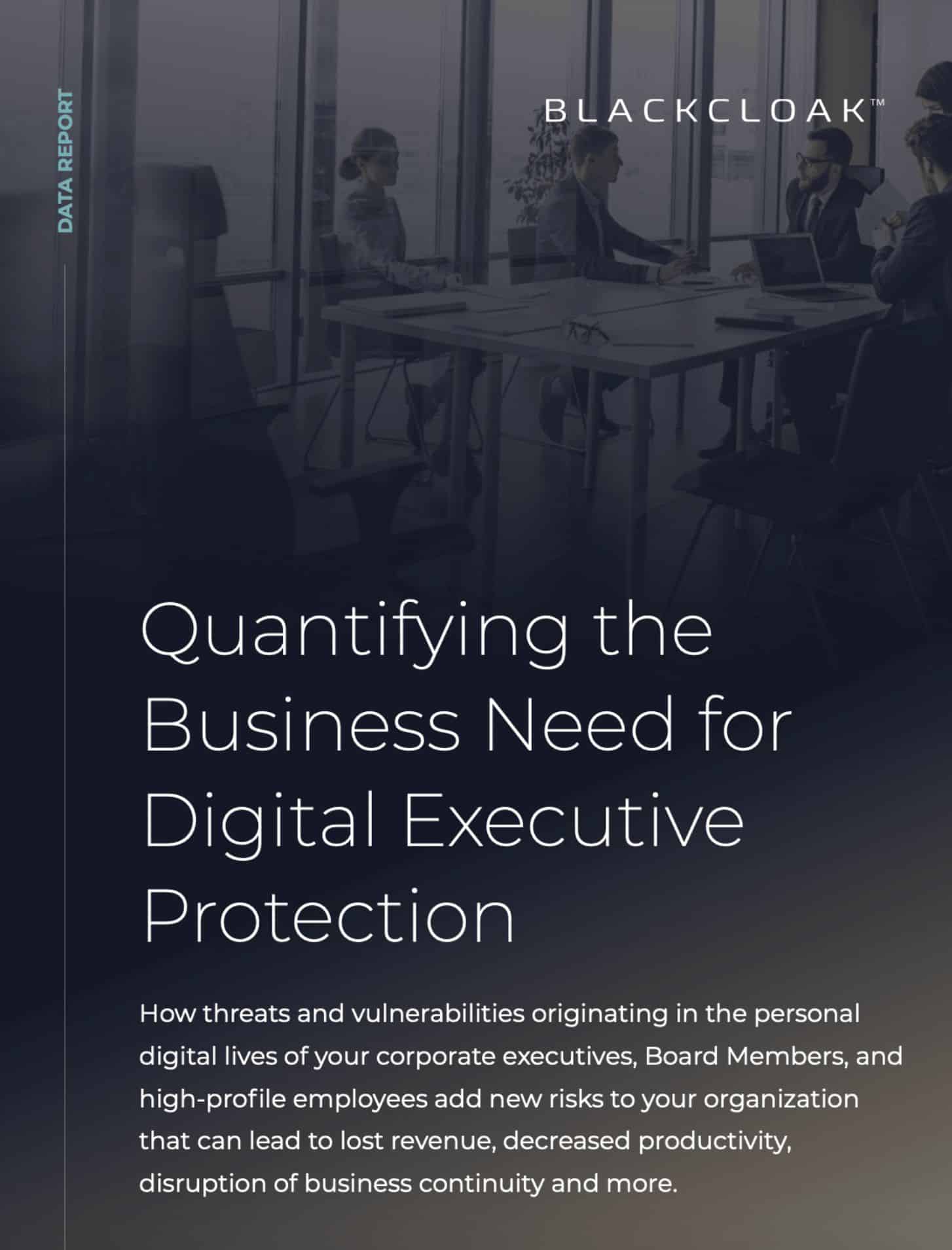 Data report with text, “Quantifying the Business Need for Digital Executive Protection”