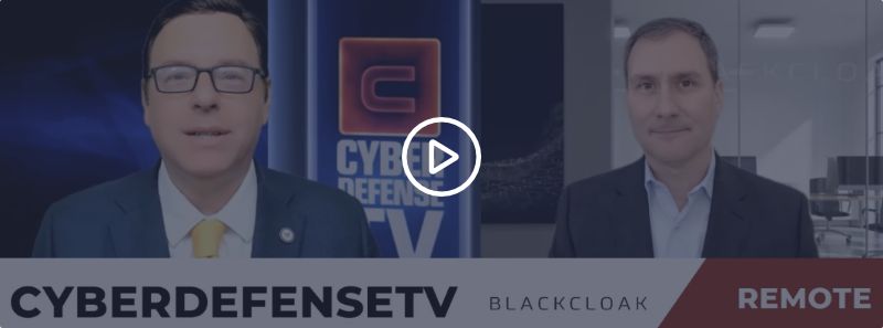 BlackCloak on CyberDefenseTV