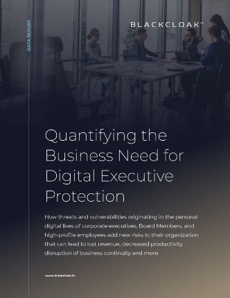 A data report labeled “Quantifying the Business Need for Digital Executive Protection”