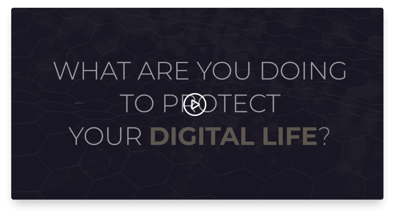 Video with text, “What are you doing to protect your digital life?”