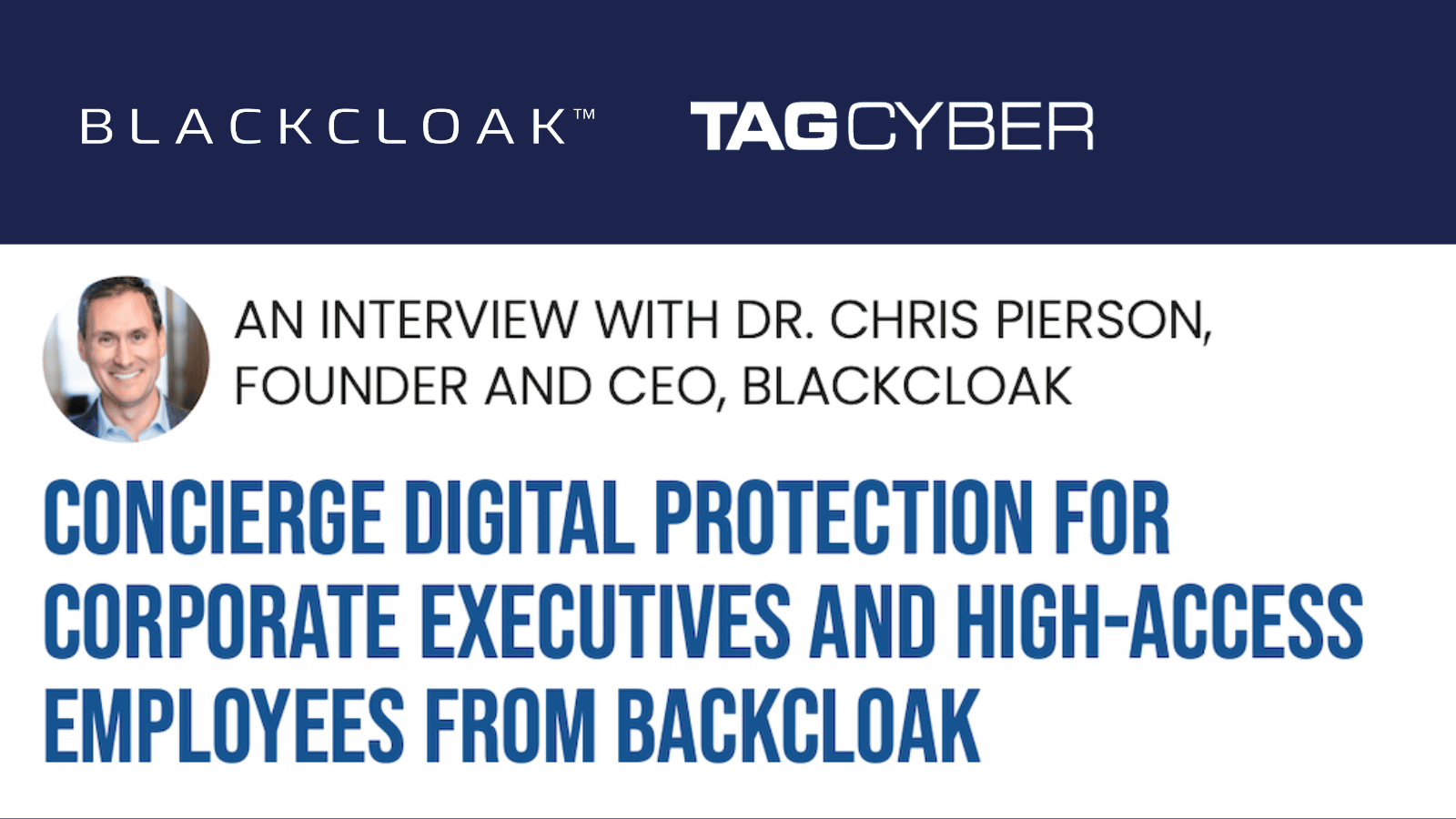 TAGCyber Interview with Chris Pierson of BlackCloak