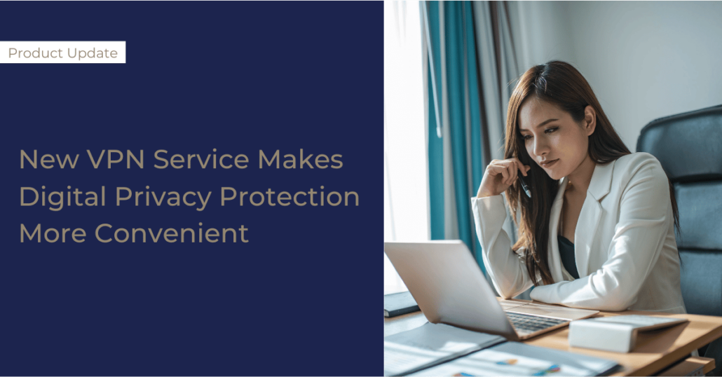 BlackCloak | Blog | Product Update | Integrated VPN