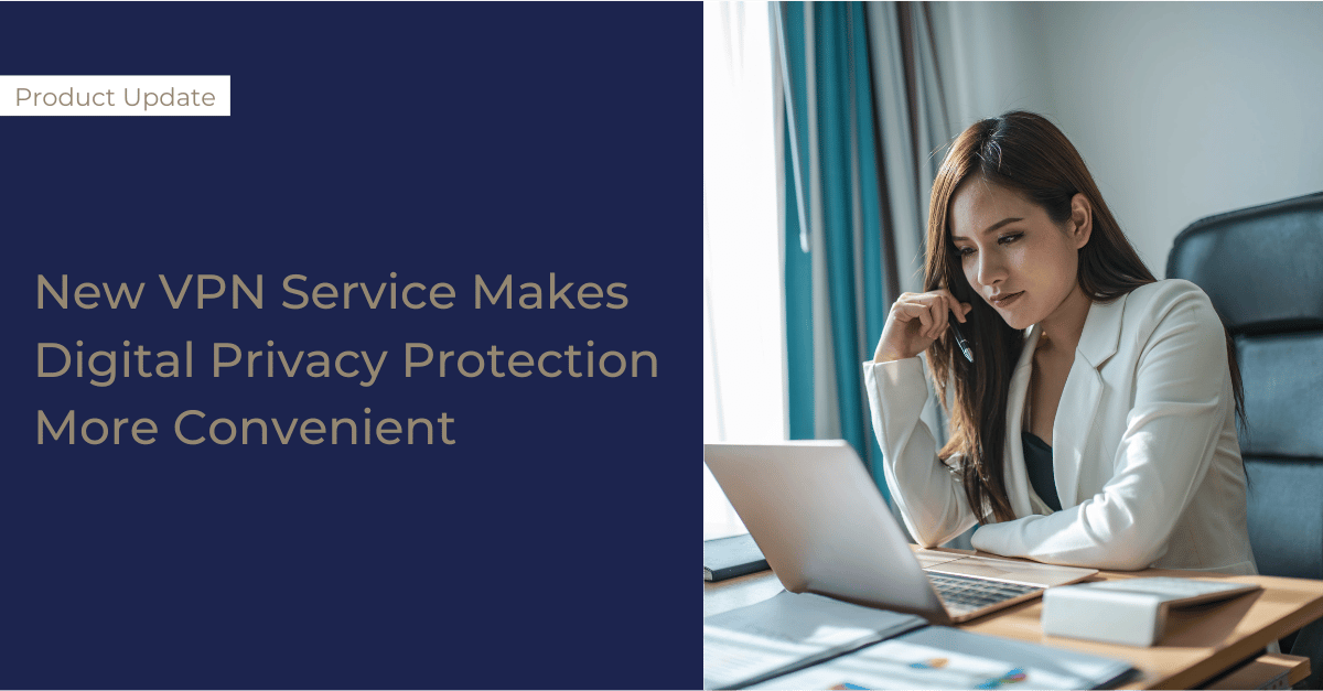 BlackCloak integrated VPN service makes digital privacy protection more convenient