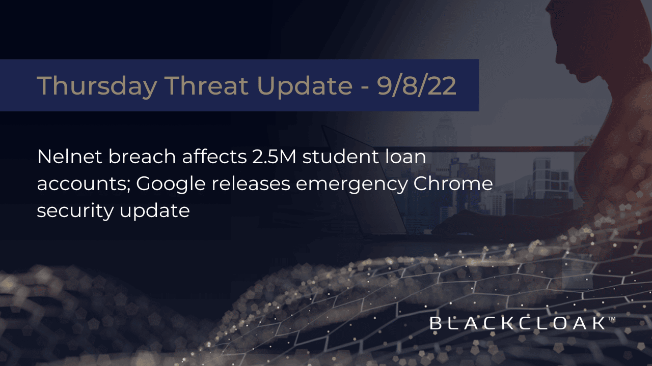 BlackCloak | Blog | Nelnet Data Breach | Google Chrome Patch