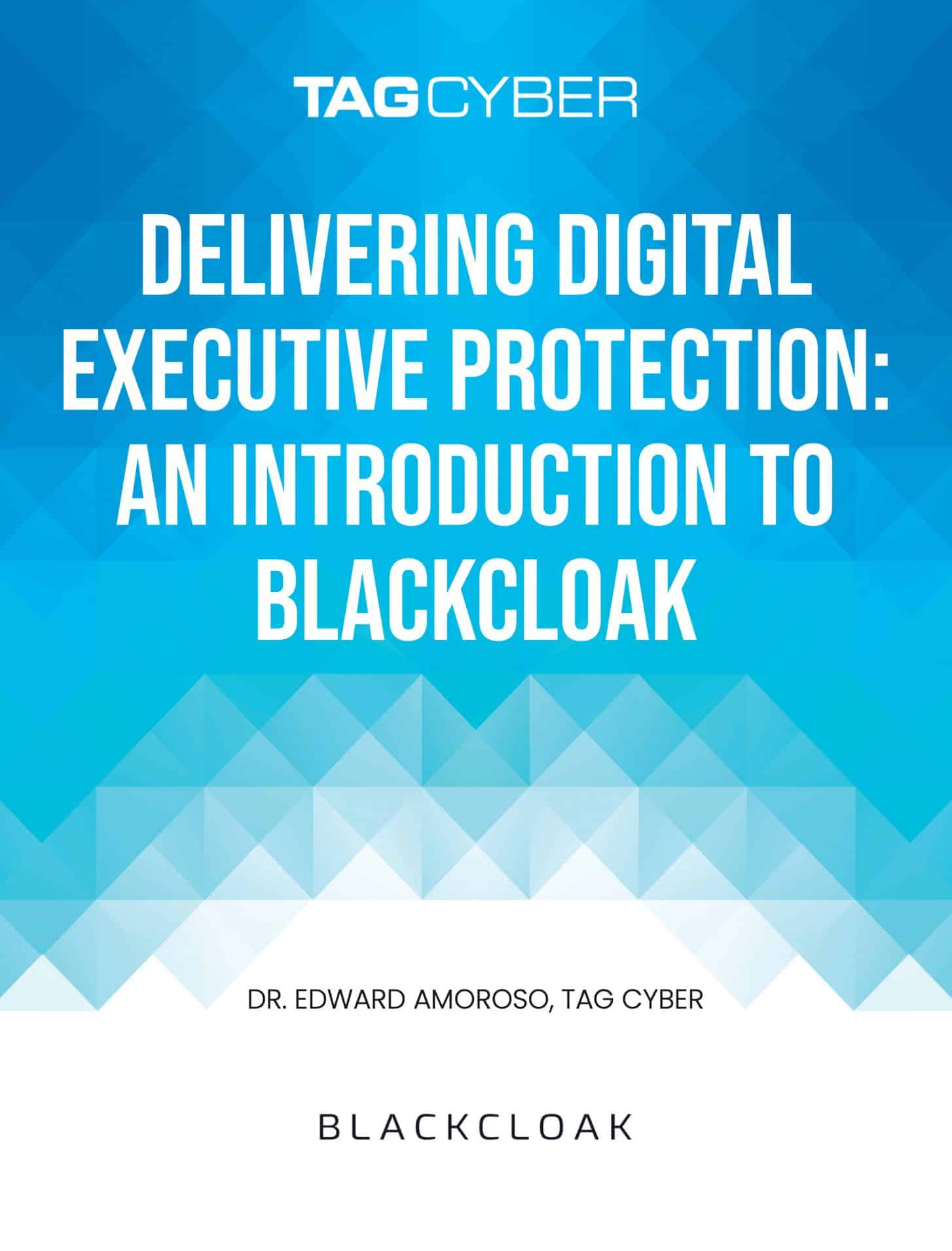 Text: TAGCYBER delivering digital executive protection: An introduction to BlackCloak