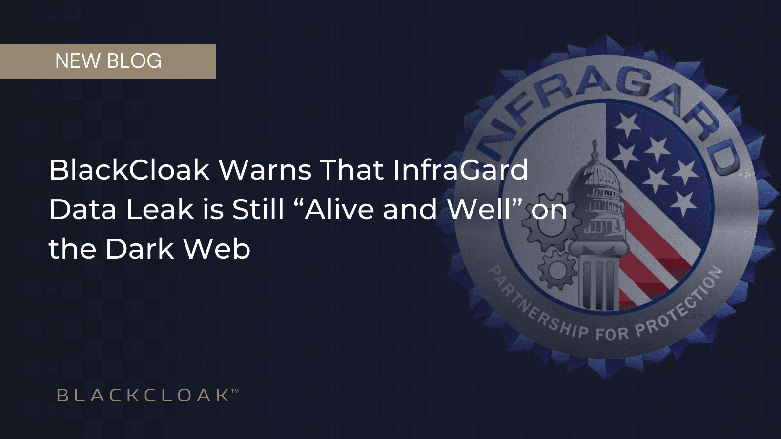 BlackCLoak warns that infraGard data leak is still "alive and well" on the dark web.