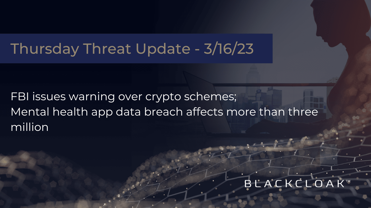 Thursday Threat Update: FBI issues warning over crypto schemes