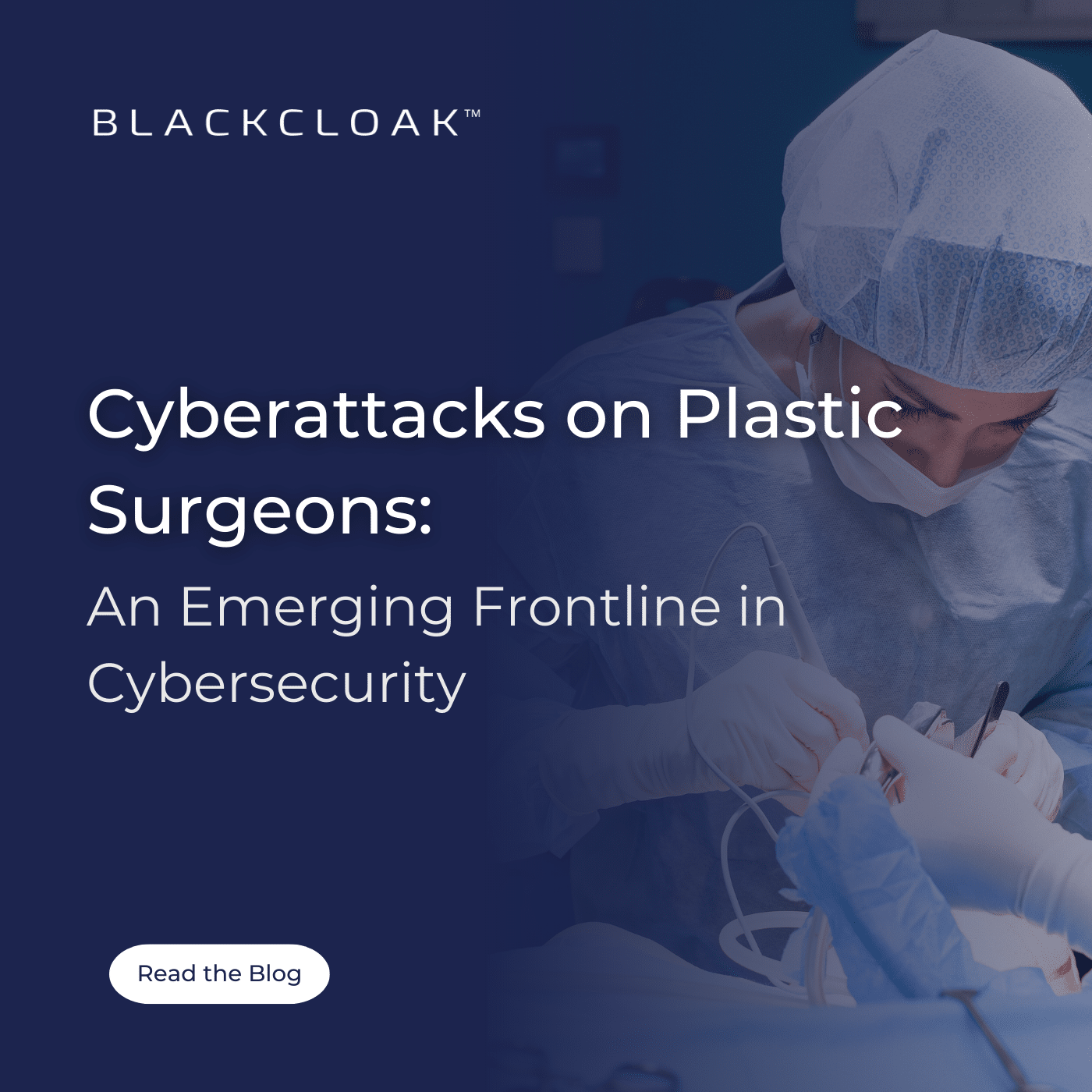Cyberattacks on Plastic Surgeons: An emerging frontline in personal cybersecurity
