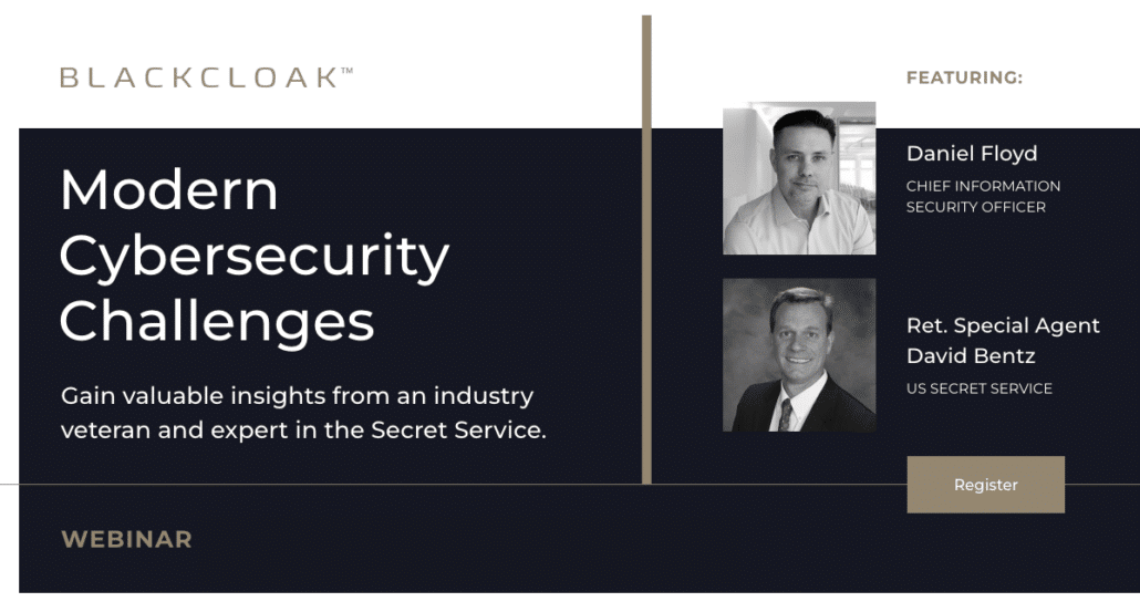 Modern Cybersecurity Challenges - BlackCloak | Protect Your Digital Life™