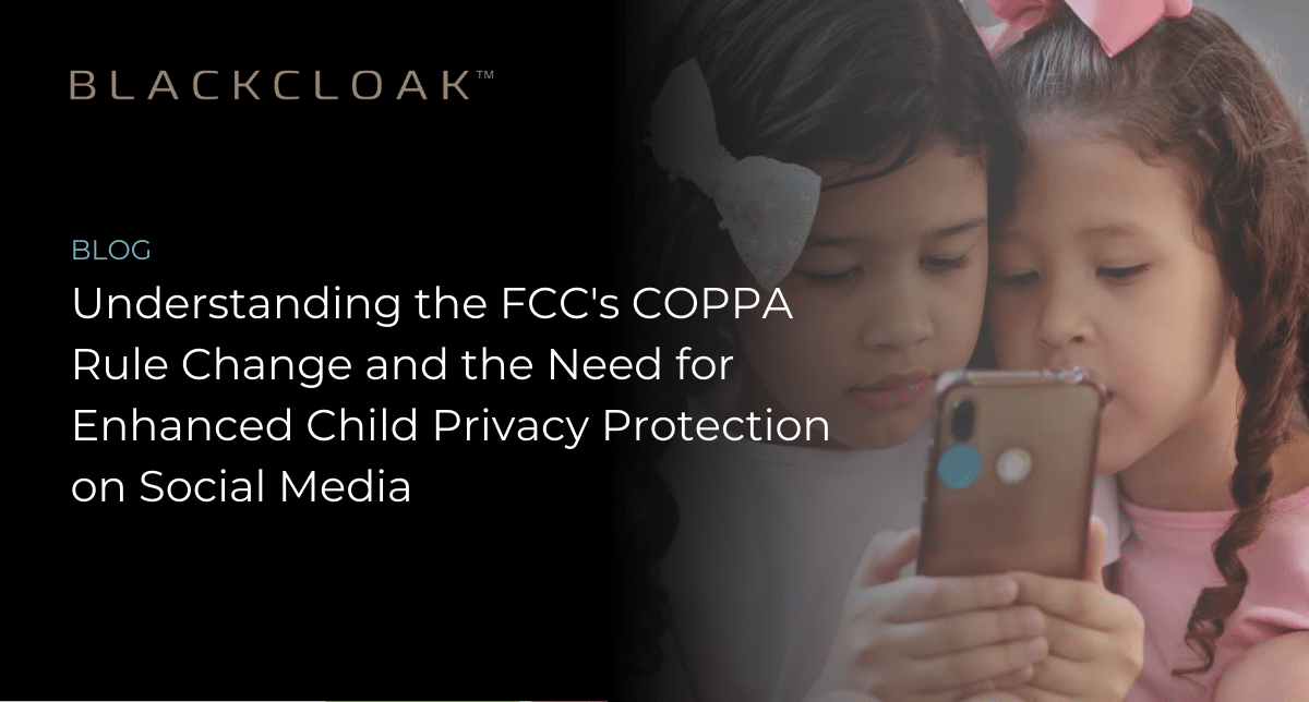 Understanding the FCC's COPPA Rule Change and the Need for Enhanced Child Privacy Protection on Social Media