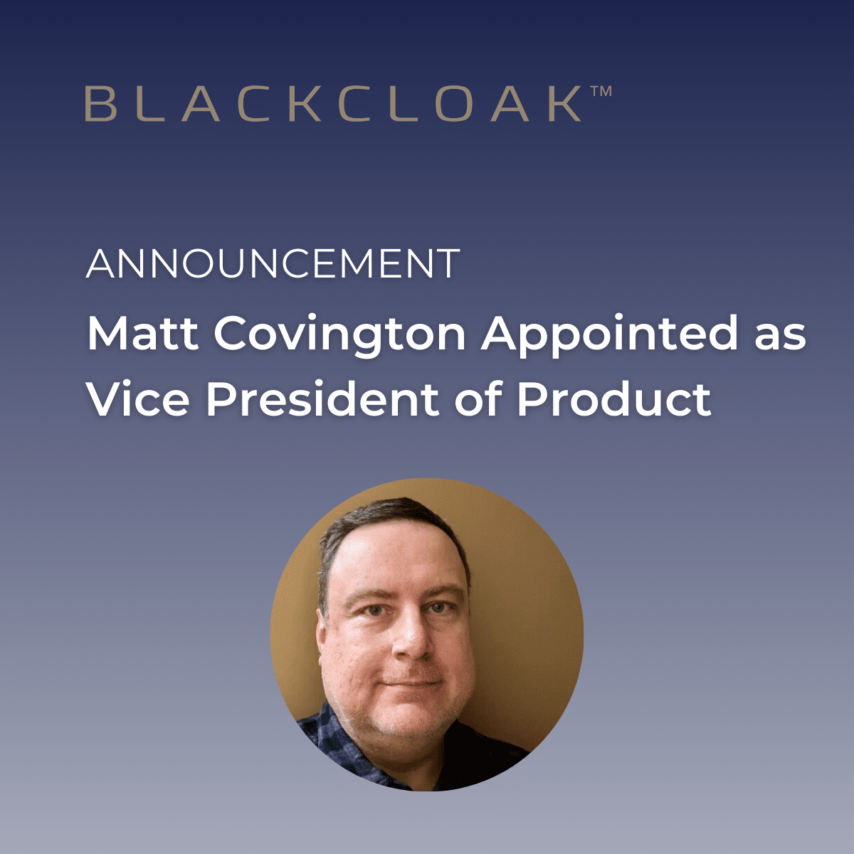 Announcement: Matt Covington Appointed as Vice President of Product