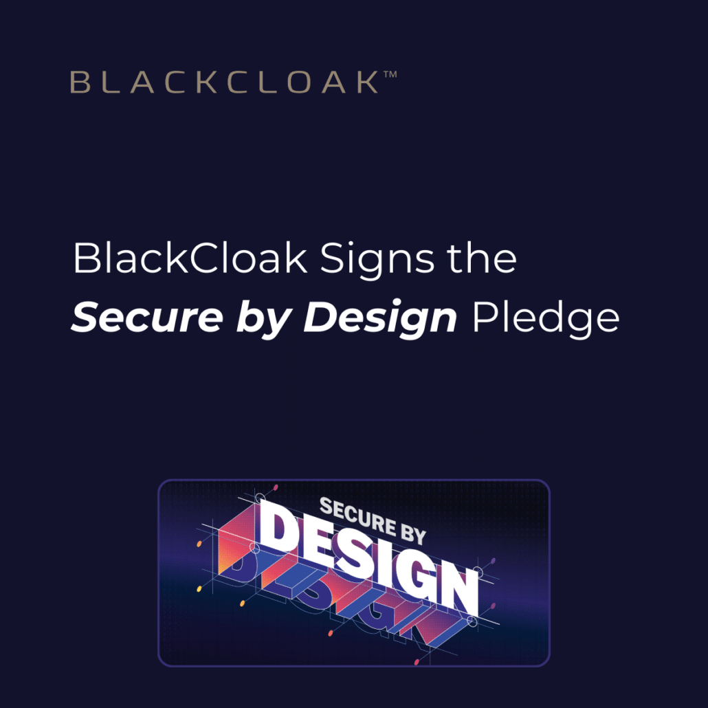 Why we signed the secure by design pledge blackcloak