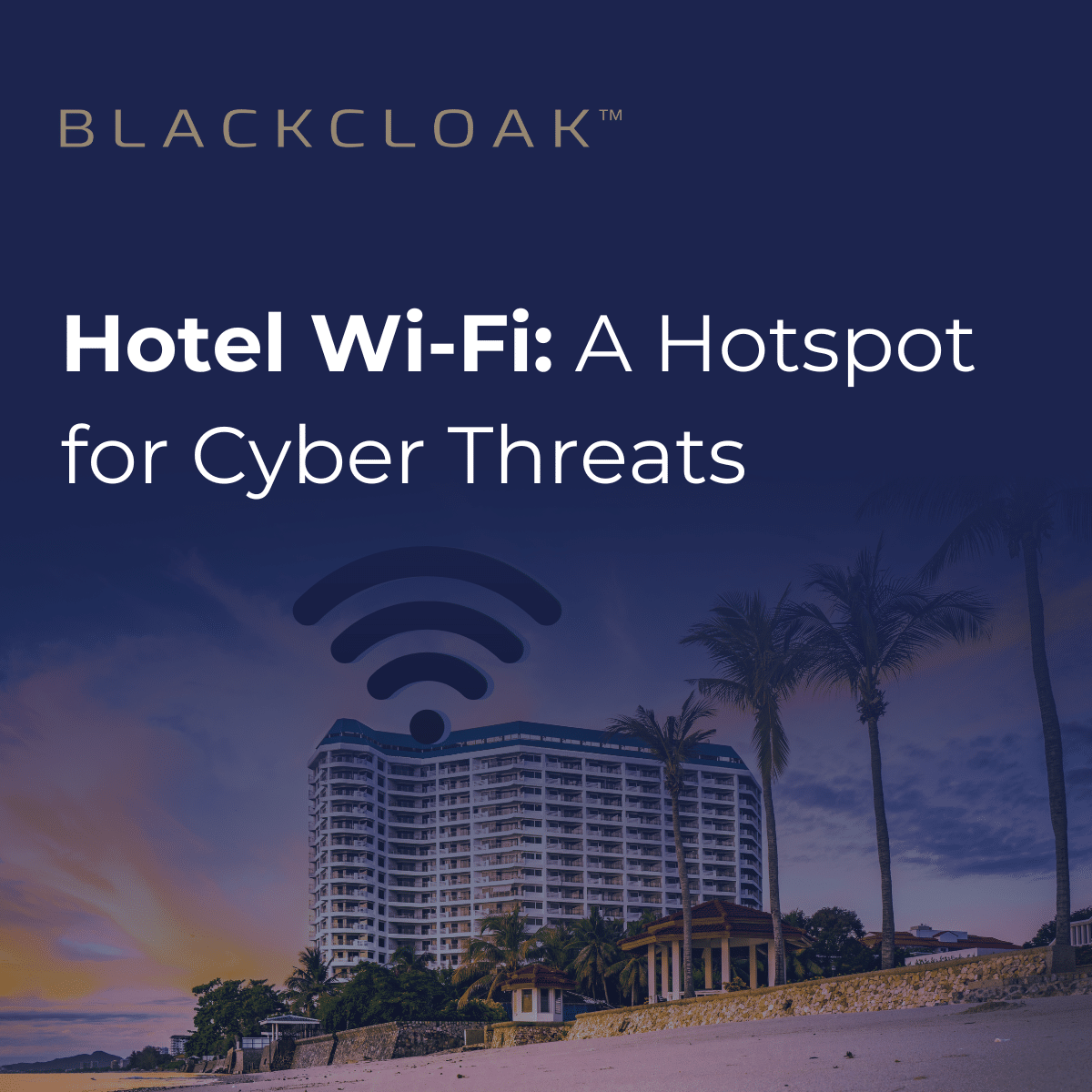 Hotel Wi-Fi A Hotspot for Cyber Threats