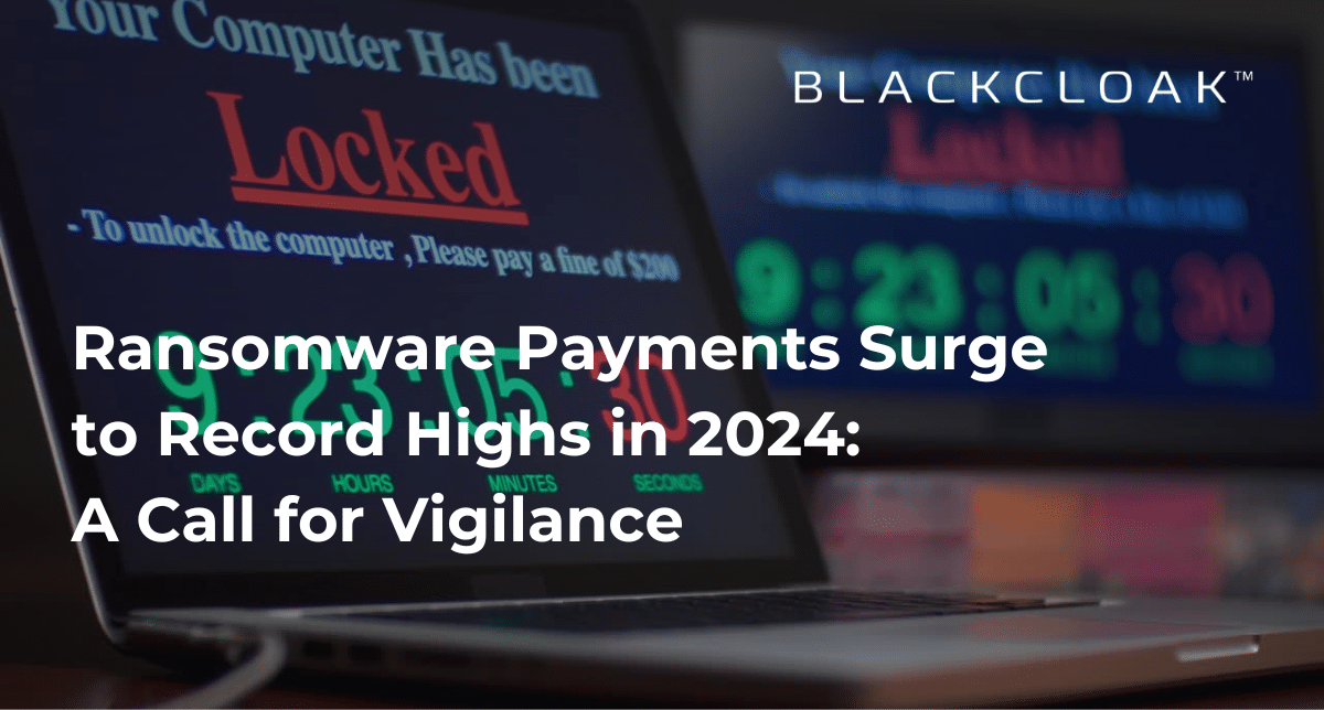 Ransomware Payments Surge to Record Highs in 2024