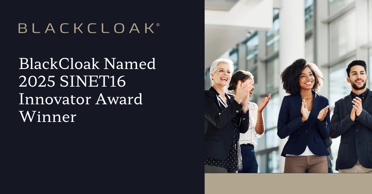 BlackCloak Named 2025 SINET16 Innovator Award Winner announcement graphic. The image is split into two sections: the left is a dark gray background with white text displaying the company name BLACKCLOAK and the headline "BlackCloak Named 2025 SINET16 Innovator Award Winner". The right section features a photo of four diverse professionals in business attire, smiling and enthusiastically applauding in a bright, modern office setting.