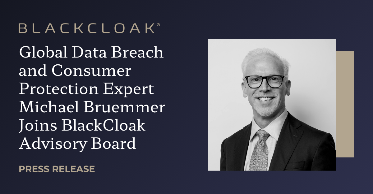 Global Data Breach and Consumer Protection Expert Michael Bruemmer Joins BlackCloak Advisory Board