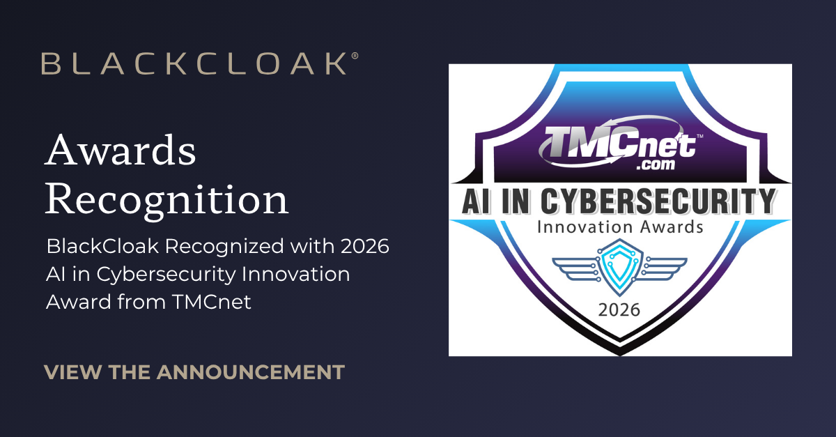 BlackCloak Recognized with 2026 AI in Cybersecurity Innovation Award from TMCnet